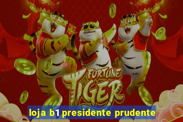 loja b1 presidente prudente